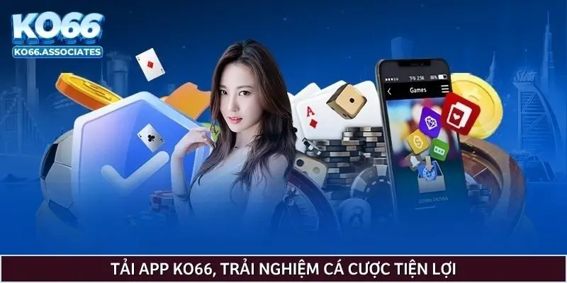 tai-app-ko66-trai-nghiem-ca-cuoc-tien-loi
